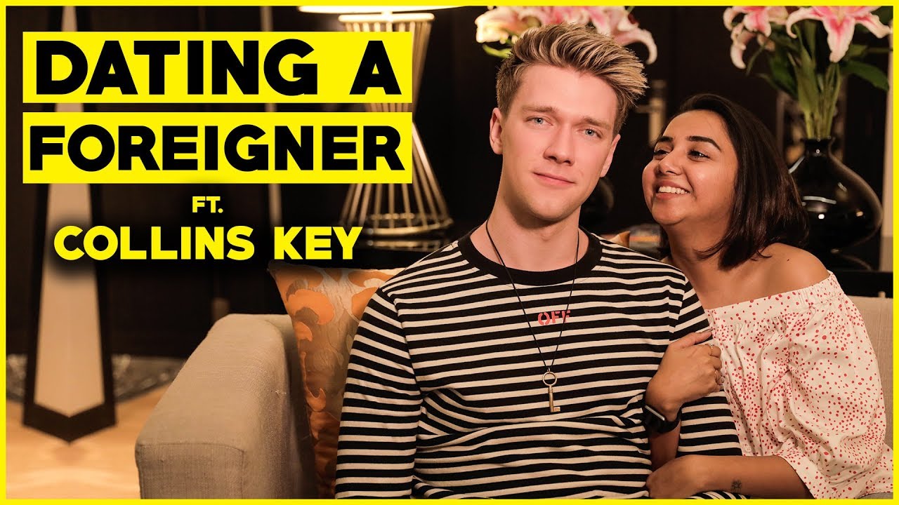 When You Date A Foreigner Ft. Collins Key | MostlySane