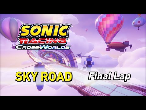 Sky Road [Final Lap] - Sonic Racing CrossWorlds OST