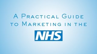 A Practical Guide to Marketing in the NHS