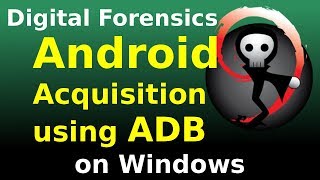 [Windows] Android Acquisition using ADB, root, ncat and DD