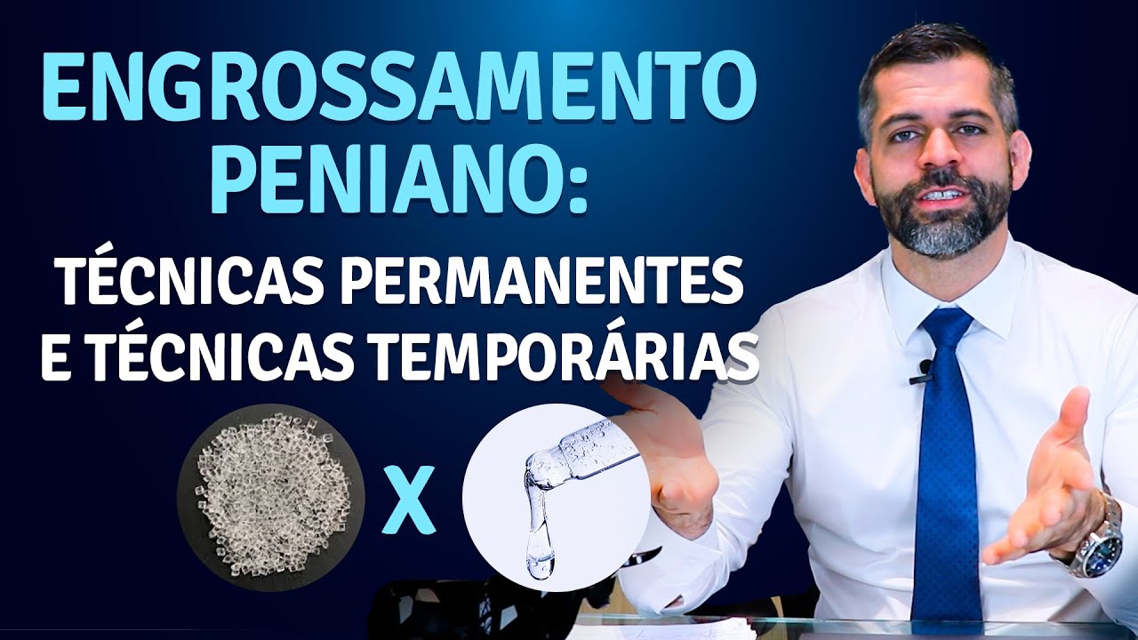 Engrossamento Peniano: técnicas permanentes e técnicas Temporárias  | Dr. Marco Túlio Cavalcanti