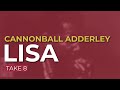 Cannonball Adderley - Lisa (Take 8) (Official Audio)