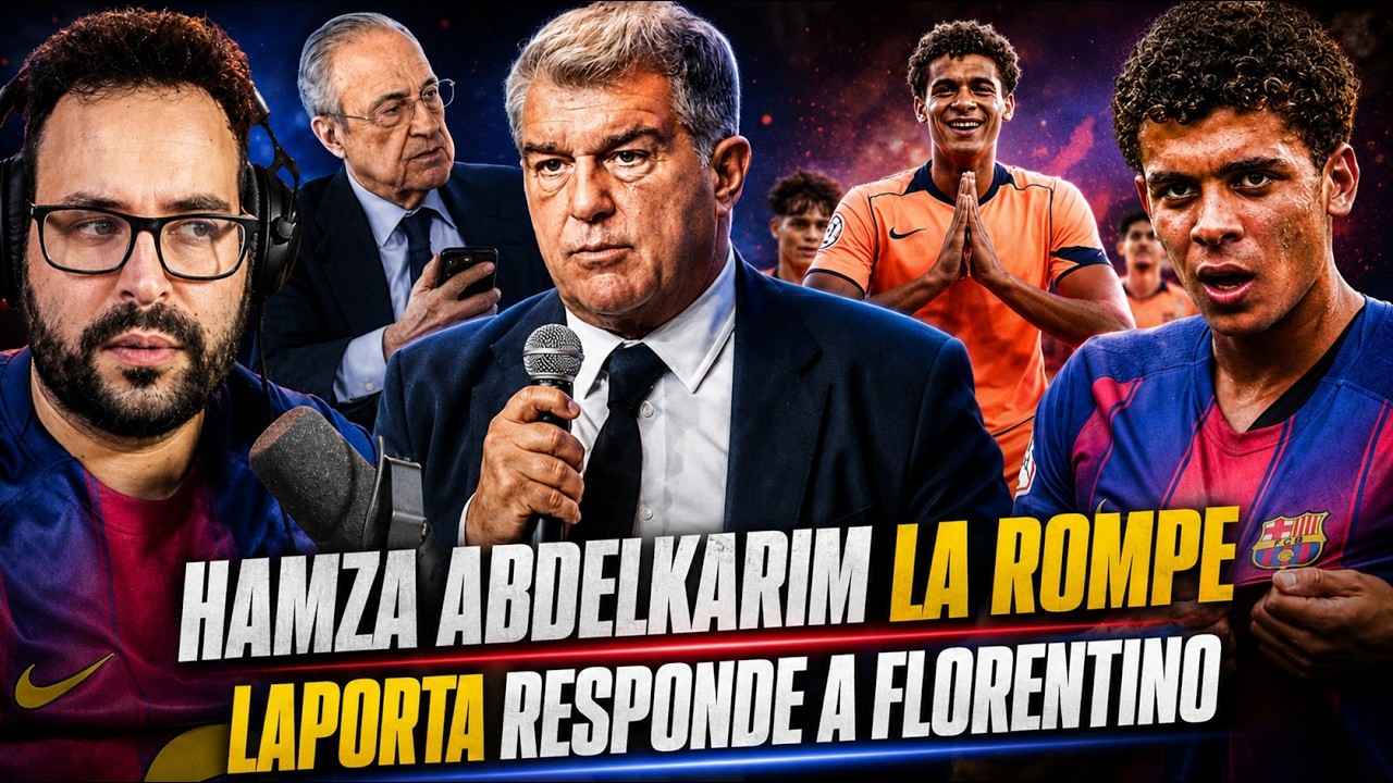 🚨HAMZA ABDELKARIM la ROMPE con el BARÇA y VA al MUNDIAL - LAPORTA RESPONDE a FLORENTINO