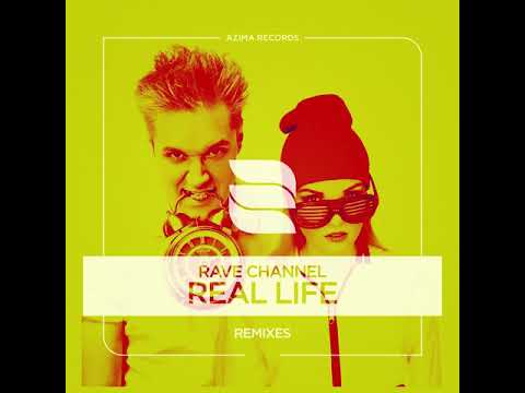Rave CHannel - Real Life [Preview] 2019