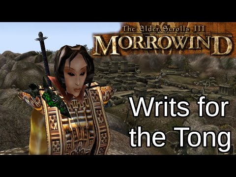 Writs for the Tong - Morrowind Part 35