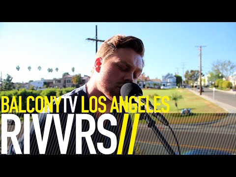 RIVVRS - I WILL FOLLOW YOU (BalconyTV)