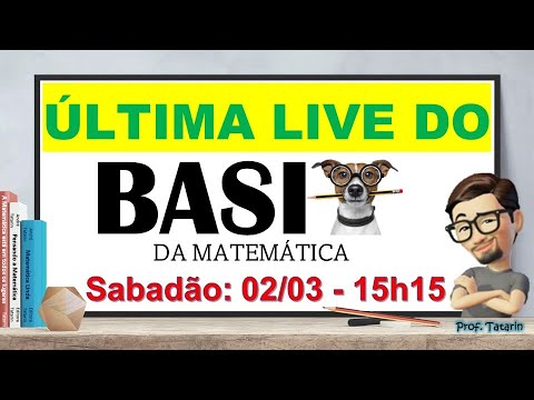 [AULA - BASICÃO DA MATEMÁTICA] Última live - Matemática básica - Matemática Linda - Prof. Tatarin