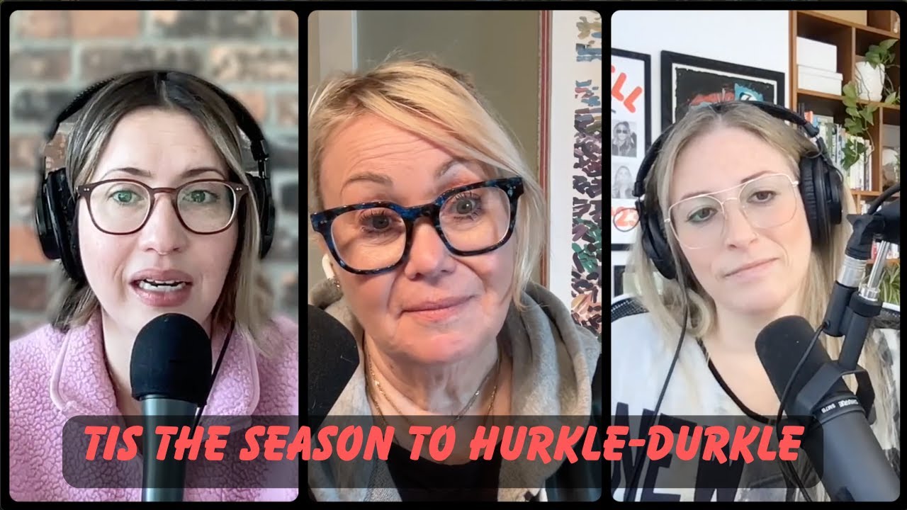 Tis the Season to Hurkle-Durkle