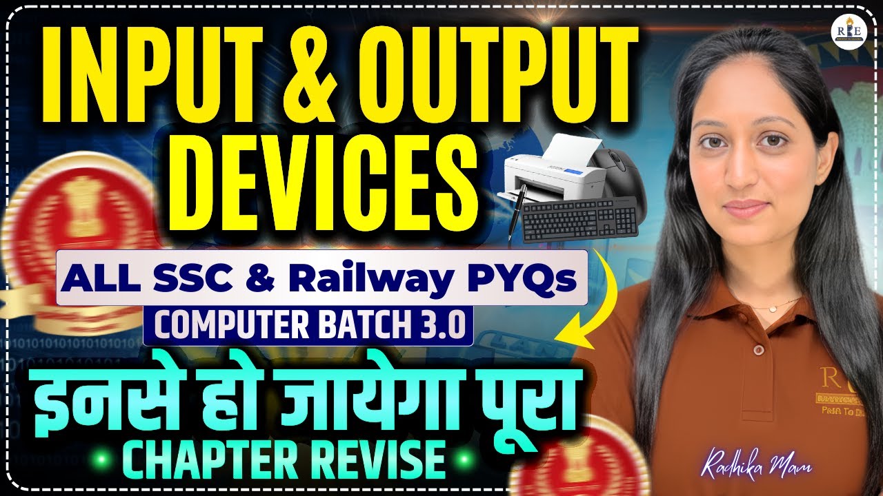 Computer 3.0 Batch Practice Session 3| Input Output Devices Chapter all SSC and Railway questions