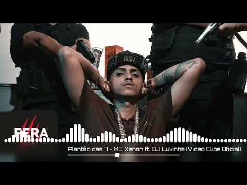 plantão das 7 - MC Xenon ft DJ Lukinha