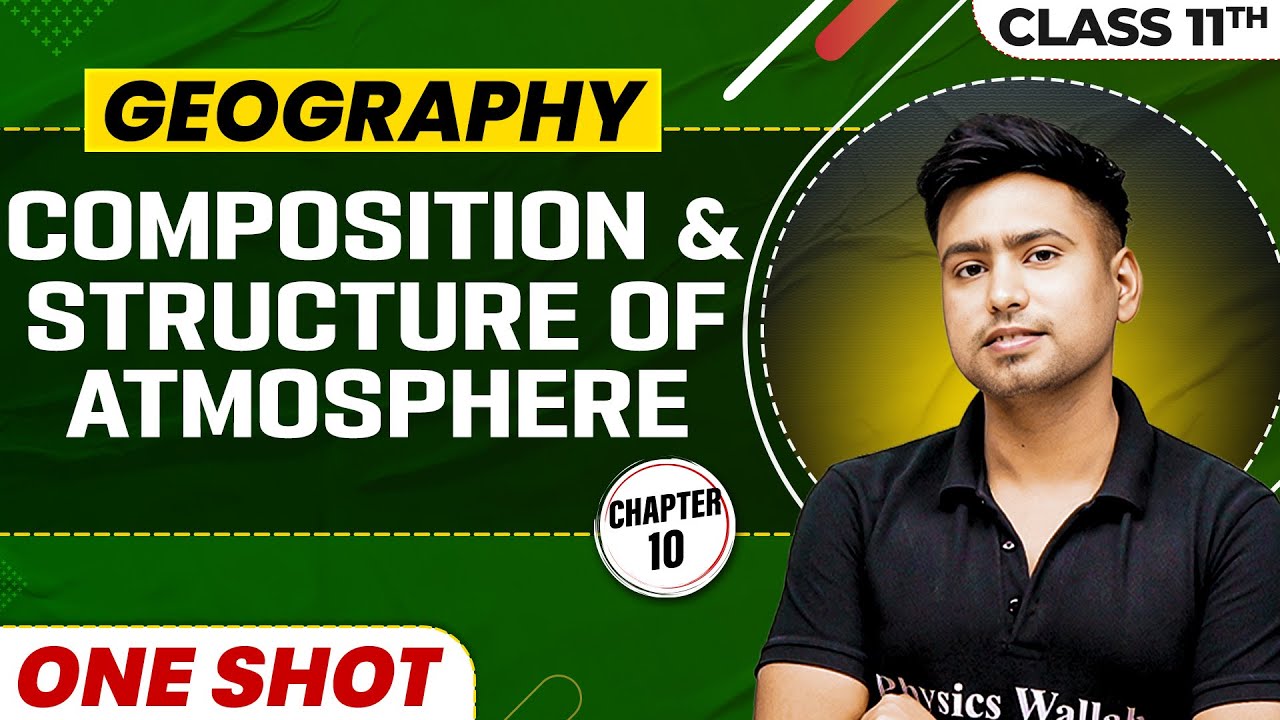 COMPOSITION AND STRUCTURE OF ATMOSPHERE in One Shot | Class 11 Geography | CBSE Board