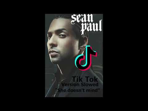 Sean Paul - She Doesn't Mind (Tik Tok Version Slowed)