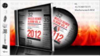 02/ AUTORYTETY - Klechu/scratch BDZ - WUSZU REMIX ALBUM vol.4