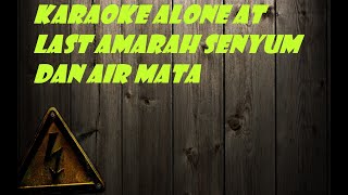 Download lagu karaoke alone at last amarah senyum dan air mata mp3 Download lagu karaoke alone at last amarah senyum dan air mata mp3