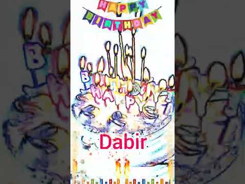 Dabir | Happy Birthday | Happy Birthday WhatsApp Status with Name | HBD | Song | Wishes