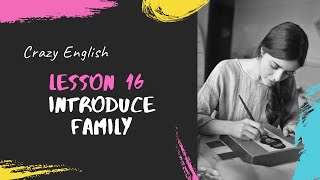 Lesson 16  Introduce Family | Crazy English