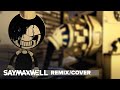 SayMaxWell Build Our Machine Remix Ft Triforcefilms BENDY AND THE INK MACHINE SONG