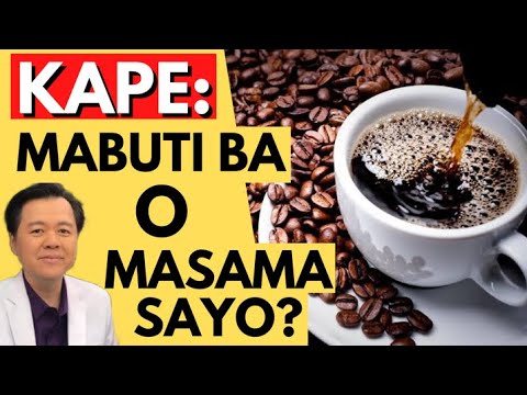 Kape: Mabuti ba o Masama Sayo? - By Doc Willie Ong (internist and Cardiologist)#1478
