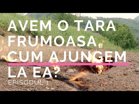 EPISODUL 1: Avem o țară frumoasă, cum ajungem la ea?