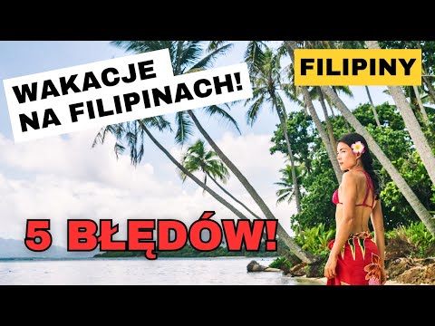 5 najczęściej popełnianych błędów przez Turystów na Filipinach