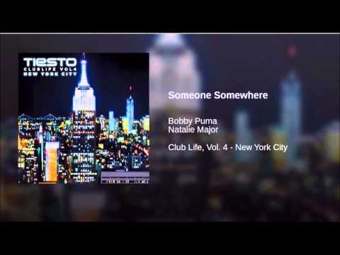 Bobby Puma Ft. Natalie Major- Someone Somewhere  (Tiesto Edit)