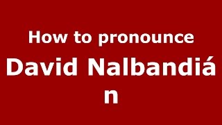 How to pronounce David Nalbandián