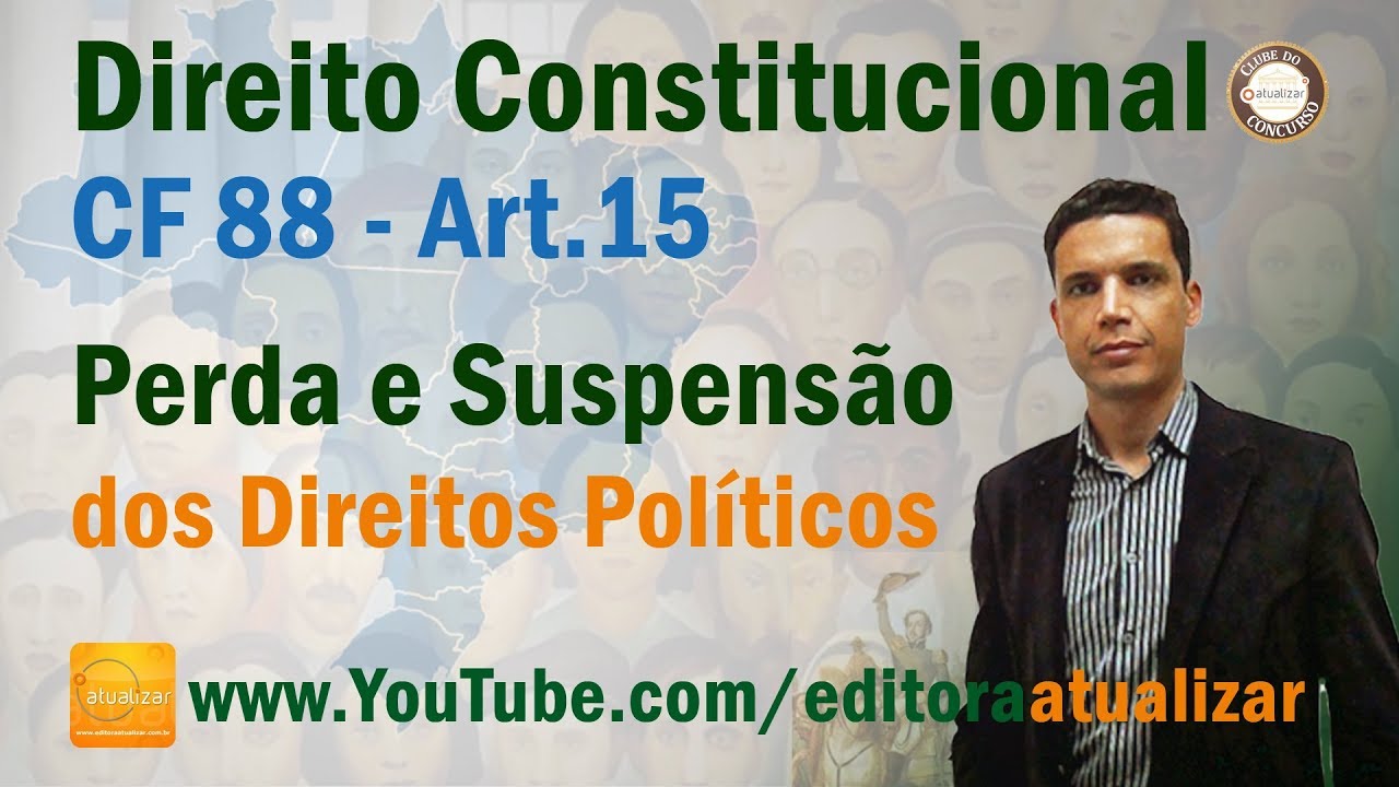 CF88 - Art. 15 (Perda e Suspensão dos Direitos Políticos)