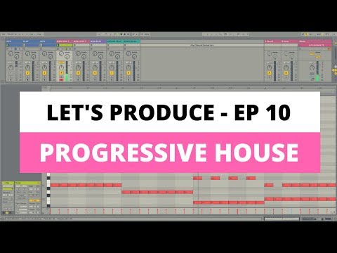 Let's produce - Episode 10: Progressive House Ableton Live Tutorial