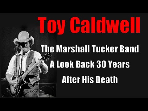 Toy Caldwell of The Marshall Tucker Band *Guitarist/Songwriter*