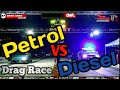 Petrol vs Diesel | Drag Race