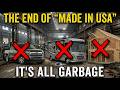 Why Everything You Buy Is Garbage The Made In USA Lie