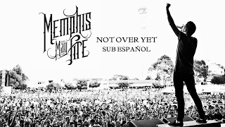 Not Over Yet || MEMPHIS MAY FIRE || (Sub Español)