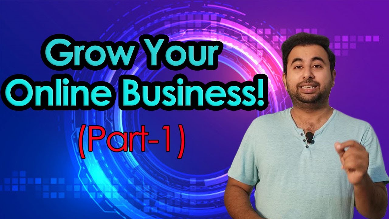 How to Grow your Online Business in Pakistan? (Part-1)