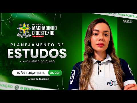 CONCURSO PREF. MACHADINHO D'OESTE/RO: PLANEJAMENTO DE ESTUDOS + LANÇAMENTO DO CURSO