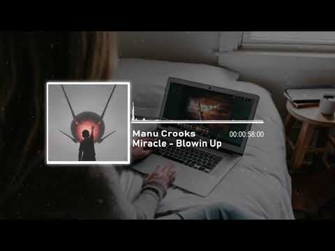 Manu Crooks Ft - Miracle Blowin Up