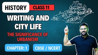 Writing And City Life | The Significance of Urbanism | Class 11| History | CBSE | NCERT | 2024-25