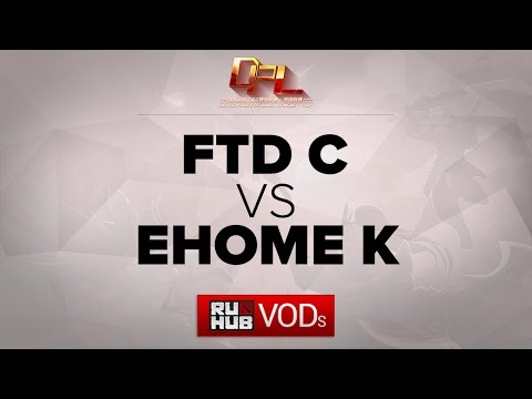 FTD.C vs Ehome.K , DPL game 1