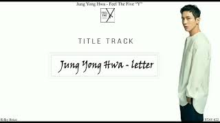 JUNG YONG HWA - LETTER (ENG SUB/ROM)
