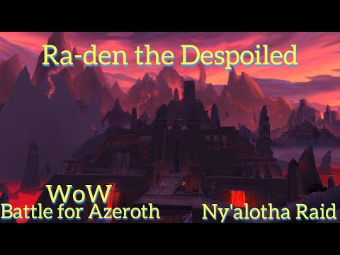 Ra-den the Despoiled/Ny'alotha Raid Normal/WoW Battle for Azeroth