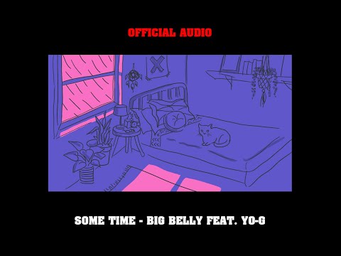 BIG BELLY - SOME TIME ft. YO-G (Official Audio) (Prod.PKN Beat TH)