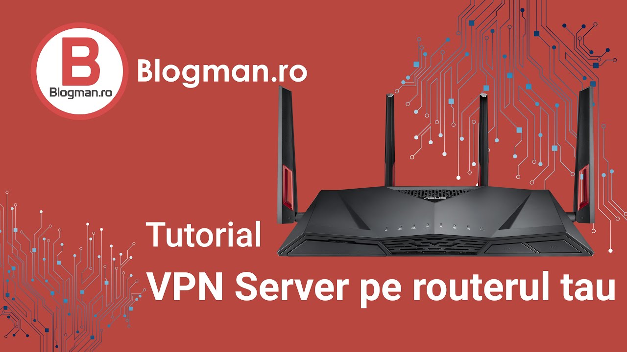 Server VPN – cum sa te conectezi la reteaua de acasa si care sunt avantajele