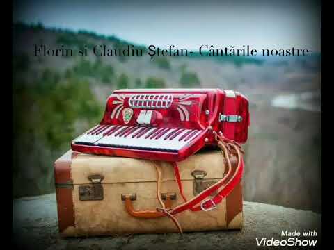 Florin si Claudiu Ștefan- Cântările noastre