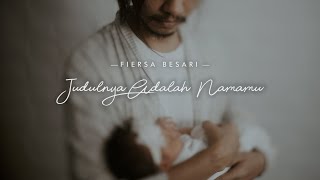 Download lagu FIERSA BESARI - Judulnya Adalah Namamu (official lyric video) mp3 Download lagu FIERSA BESARI - Judulnya Adalah Namamu (official lyric video) mp3