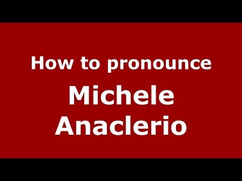 How to pronounce Michele Anaclerio (Italian/Italy)  - PronounceNames.com