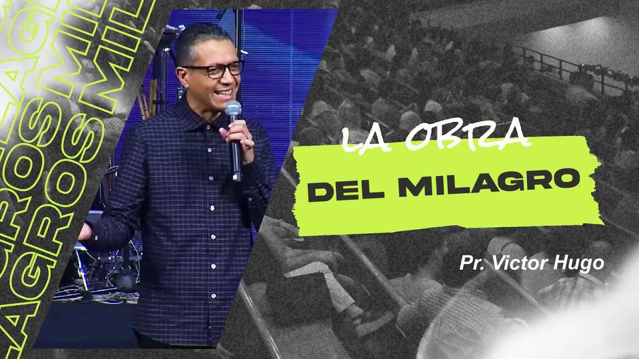 La obra del Milagro ✨ - Pr. Victor Hugo