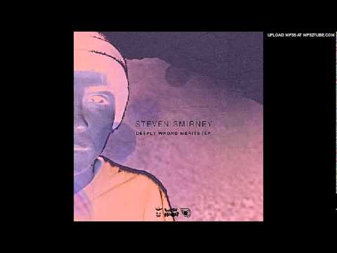Steven Smirney - Deeply Wrong Merits (Gleamer Rework)