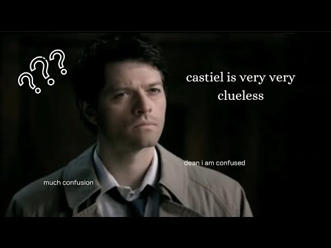 castiel being absolutely clueless for nearly three minutes