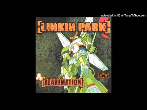 LINKIN PARK (Featuring Alchemist Chali 2na) - FRGT10 (Reanimation - (2002))