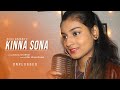 Kinna Sona Unplugged by Kajal Sharma | Bhaag Johnny | Anil Maharana| Mahiya Mere Mahi Female Version