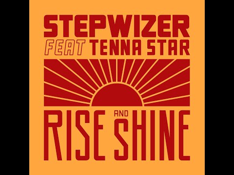 Stepwizer feat. Tenna Star - Rise and Shine ☀️